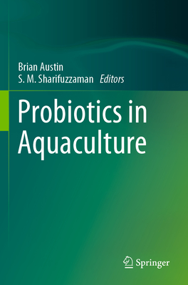 Probiotics in Aquaculture - Austin, Brian (Editor), and Sharifuzzaman, S.M. (Editor)