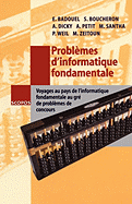 Problmes d'informatique fondamentale: Voyages au pays de l'informatique fondamentale au gr de problmes de concours