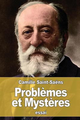 Problmes et Mystres - Saint-Sans, Camille