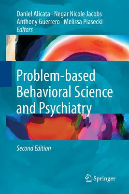 Problem-Based Behavioral Science and Psychiatry - Alicata, Daniel (Editor), and Jacobs, Negar (Editor), and Guerrero, Anthony (Editor)