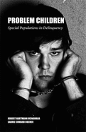 Problem Children: Special Populations in Delinquency
