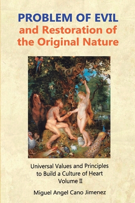 Problem of Evil: and Restoration of the Original Nature - Cano Jimenez, Miguel Angel