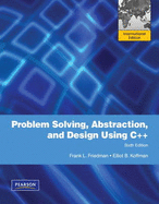 Problem Solving, Abstraction, and Design using C++: International Edition