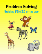 Problem Solving: Building Fences at the Zoo