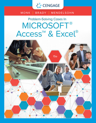 Problem Solving Cases in Microsoft Access & Excel - Monk, Ellen, and Brady, Joseph, and Mendelsohn, Emillio