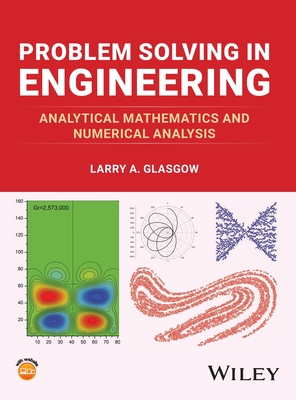 Problem Solving in Engineering: Analytical Mathematics and Numerical Analysis - Glasgow, Larry A