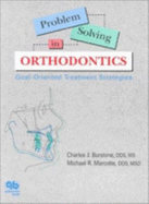 Problem-Solving in Orthodontics: Goal-Oriented Treatment Strategies