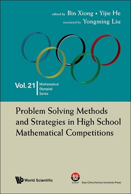 Problem Solving Meth & Strateg High School Math Competitions - Bin Xiong, Yijie He Yongming Liu