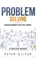 Problem Solving: Solve Any Problem Like a Trained Consultant