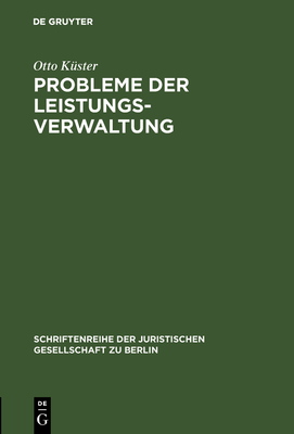 Probleme Der Leistungsverwaltung - K?ster, Otto