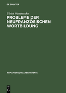 Probleme Der Neufranzsischen Wortbildung