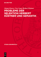 Probleme Der Selektion Herbert K?stner Und Semantik