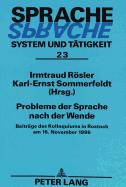 Probleme Der Sprache Nach Der Wende: Beitraege Des Kolloquiums in Rostock Am 16. November 1996