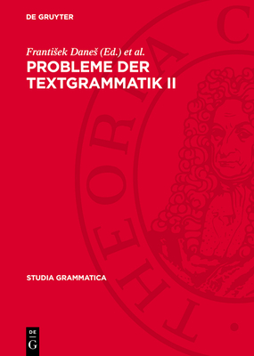 Probleme Der Textgrammatik II - Danes, Frantisek (Editor), and Viehweger, Dieter (Editor)