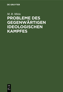 Probleme Des Gegenwrtigen Ideologischen Kampfes: Eine Kritik Soziologischer Und Sozialpolitischer Konzeptionen