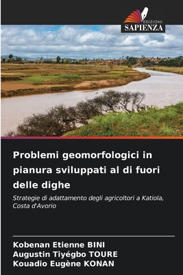 Problemi geomorfologici in pianura sviluppati al di fuori delle dighe - Bini, Kobenan Etienne, and Toure, Augustin Tiy?gbo, and Konan, Kouadio Eug?ne