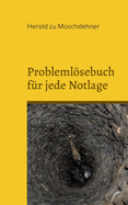 Problemlsebuch f?r jede Notlage: Funktioniert zuverl?ssig