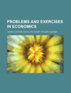 Problems and Exercises in Economics