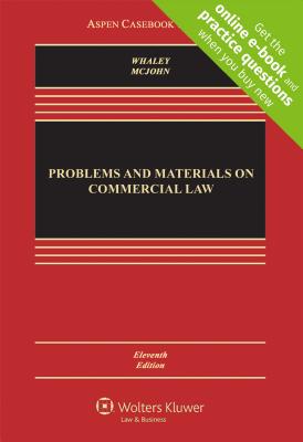 Problems and Materials on Commercial Law - Whaley, Douglas J, and McJohn, Stephen M