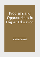 Problems and Opportunities in Higher Education