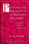 Problems and Perspectives in Religious Discourse: Advaita Ved nta Implications