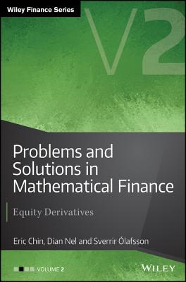 Problems and Solutions in Mathematical Finance, Volume 2: Equity Derivatives - Chin, Eric, and Nel, Dian, and lafsson, Sverrir