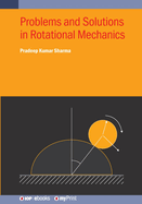 Problems and Solutions in Rotational Mechanics