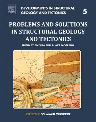 Problems and Solutions in Structural Geology and Tectonics - Billi, Andrea (Volume editor), and Fagereng, Ake (Volume editor)
