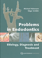 Problems in Endodontics: Etiology, Diagnosis, and Treatment - Hulsmann, Michael