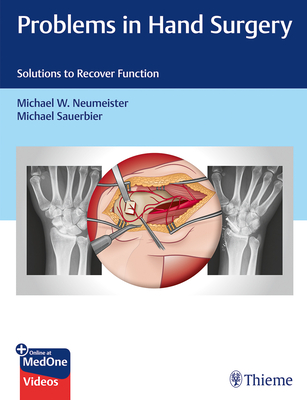 Problems in Hand Surgery: Solutions to Recover Function - Neumeister, Michael W (Editor), and Sauerbier, Michael (Editor)