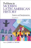 Problems in Modern Latin American History: Sources and Interpretations