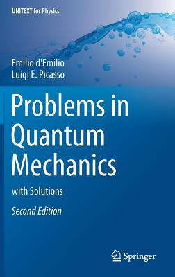 Problems in Quantum Mechanics: With Solutions - D'Emilio, Emilio, and Picasso, Luigi E