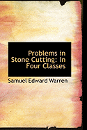 Problems in Stone Cutting: In Four Classes