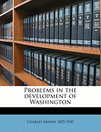 Problems in the Development of Washington