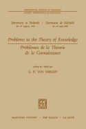 Problems in the Theory of Knowledge / Problmes de la Thorie de la Connaissance