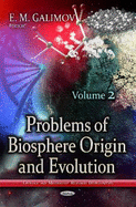 Problems of Biosphere Origin & Evolution: Volume 2