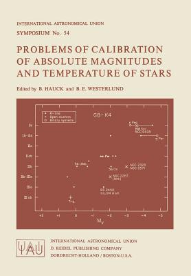 Problems of Calibration of Absolute Magnitudes and Temperature of Stars - Hauck, B (Editor), and Westerlund, B E (Editor)