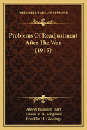 Problems Of Readjustment After The War (1915)