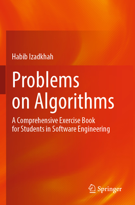 Problems on Algorithms: A Comprehensive Exercise Book for Students in Software Engineering - Izadkhah, Habib