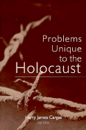 Problems Unique to the Holocaust