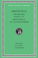 Problems, Volume II: Books 22-38. Rhetorica Ad Alexandrum - Aristotle, and Hett, W S (Translated by), and Rackham, H (Translated by)