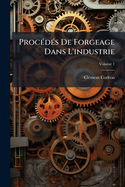 Proc(c)d(c)s De Forgeage Dans L'industrie