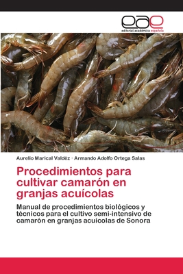 Procedimientos para cultivar camar?n en granjas acu?colas - Marical Vald?z, Aurelio, and Ortega Salas, Armando Adolfo