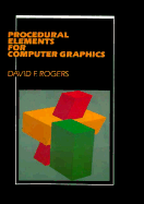 Procedural Elements for Computer Graphics - Rogers, David F