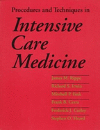 Procedures and Techniques in Intensive Care Medicine - Rippe, James M, Dr. (Editor), and Curley, Frederick J, MD (Editor)