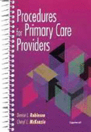 Procedures for Primary Care Providers - Robinson, Denise L, PhD, RN, Fnp, and McKenzie, John, and McKenzie, Cheryl, MN, RN, Fnp