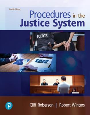 Procedures in the Justice System - Roberson, Cliff, and Winters, Robert
