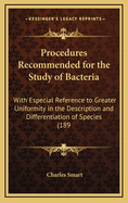 Procedures Recommended for the Study of Bacteria: With Especial Reference to Greater Uniformity in the Description and Differentiation of Species (1898)