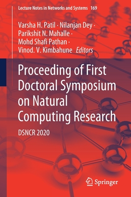 Proceeding of First Doctoral Symposium on Natural Computing Research: Dsncr 2020 - Patil, Varsha H (Editor), and Dey, Nilanjan (Editor), and N Mahalle, Parikshit (Editor)