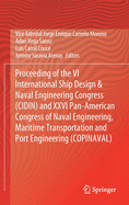 Proceeding of the VI International Ship Design & Naval Engineering Congress (CIDIN) and XXVI Pan-American Congress of Naval Engineering, Maritime Transportation and Port Engineering (COPINAVAL)